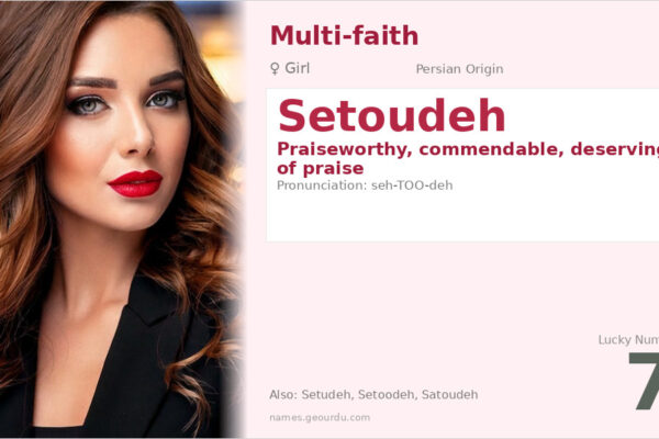 Setoudeh Name Meaning — Persian Origin, Girl Name & Details (2025)