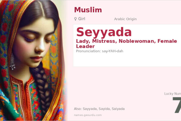 Seyyada Name Meaning — Arabic Origin, Girl Name & Historical Significance (2025)