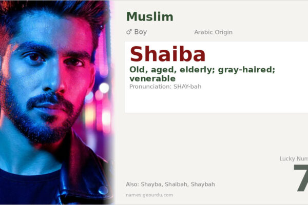 Shaiba Name Meaning — Arabic Origin, Boy’s Name & History (2025)