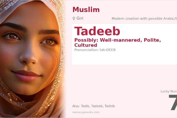 Tadeeb Name Meaning — Origin, Gender & Details (2025)