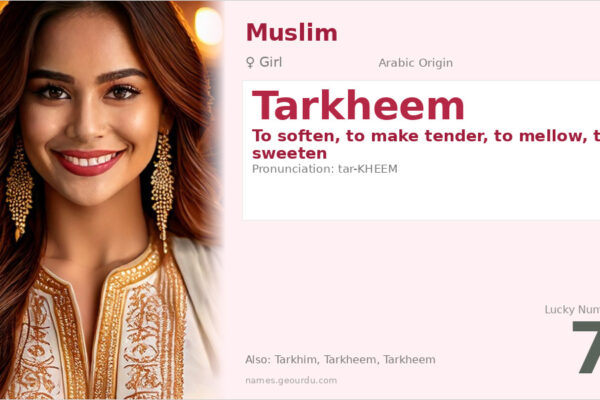 Tarkheem Name Meaning — Arabic Origin, Girl Name & Details (2025)