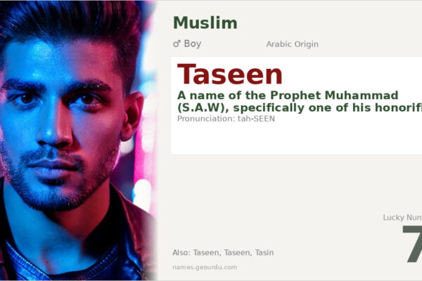 Taseen Name Meaning — Islamic Origin, Boy Name & Details (2025)