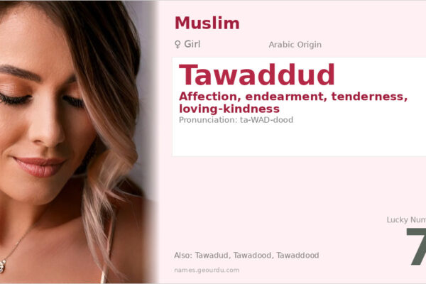 Tawaddud Name Meaning — Arabic Origin, Girl’s Name & Details (2025)