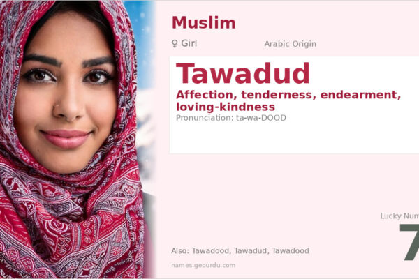 Tawadud Name Meaning — Arabic Origin, Girl’s Name & Islamic Significance (2025)