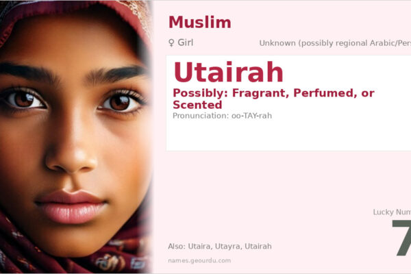 Utairah Name Meaning — Origin, Gender & Details (2025)
