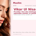 Vikar Ul Nisa Name Meaning and Details