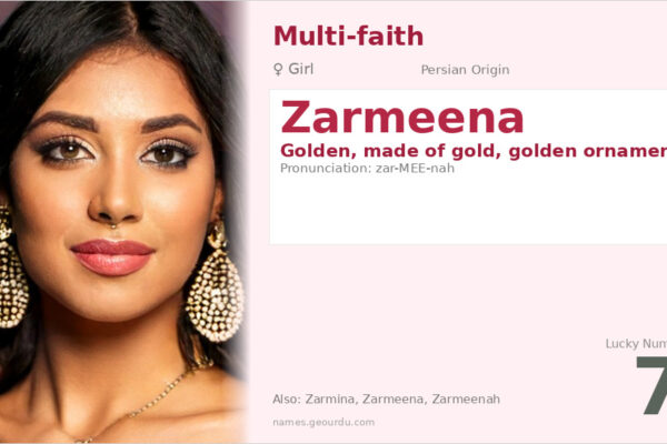 Zarmeena Name Meaning — Golden Origin, Girl’s Name & Cultural Significance (2025)