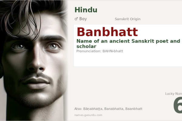 Banbhatt Meaning — Sanskrit Origin, Boy Name & Historical Significance (2025)
