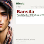 Bansila Name Meaning and Details