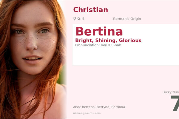 Bertina Name Meaning — Germanic Origin, Girl Name & History (2025)
