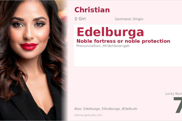 Edelburga Name Meaning — Germanic Origin, Girl Name & History (2025)
