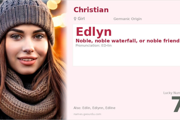 Edlyn Name Meaning — Noble Origin, Girl’s Name & History (2025)