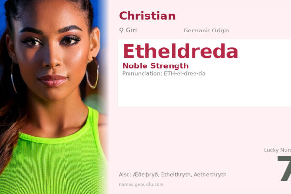 Etheldreda Name Meaning — Noble Strength, Origin & History (2025)