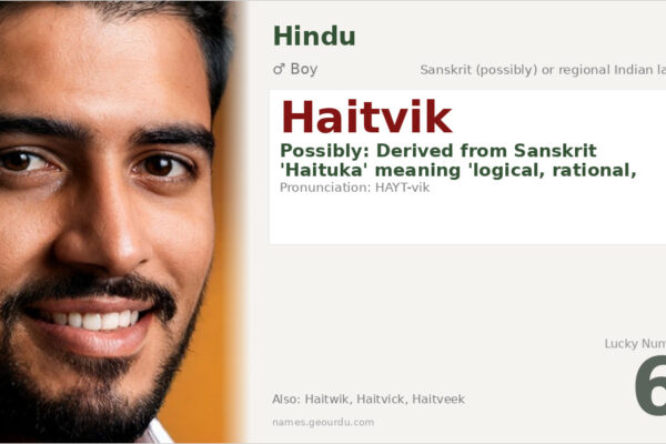 Haitvik Name Meaning — Origin, Gender & Details (2025)