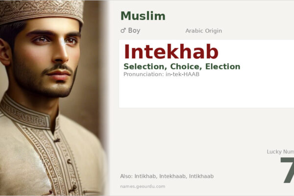 Intekhab Name Meaning — Arabic Origin, Boy Name & Details (2025)