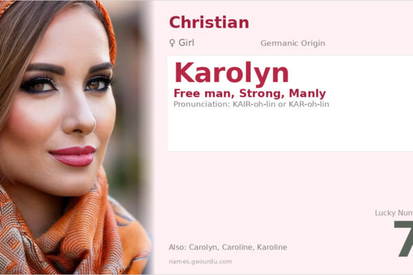 Karolyn Name Meaning — Germanic Origin, Girl Name & Details (2025)