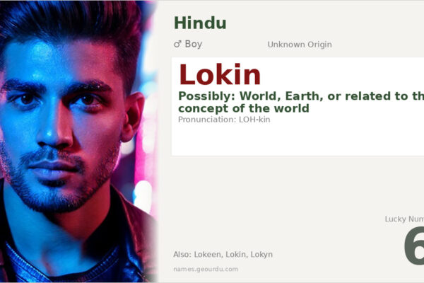 Lokin Name Meaning — Origin, Gender & Details (2025)