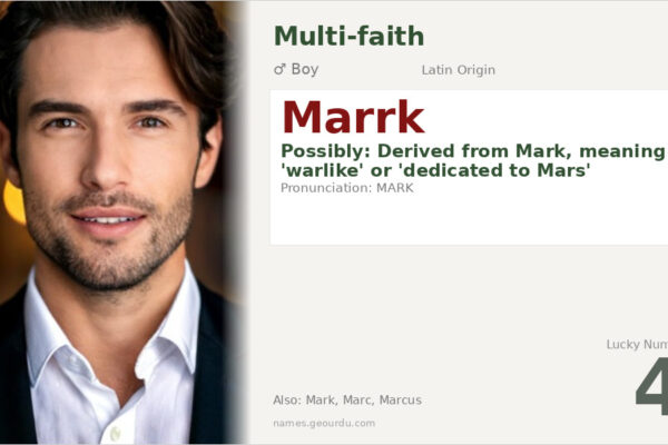 Marrk Name Meaning — Origin, Gender & Details (2025)