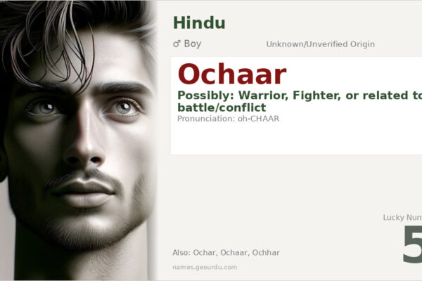 Ochaar Name Meaning — Origin, Gender & Details (2025)