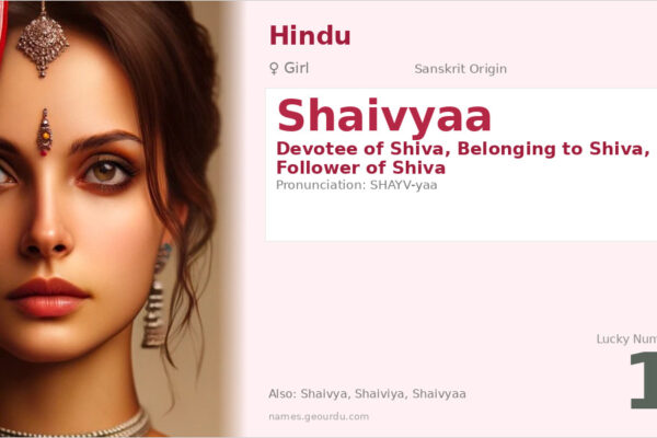 Shaivyaa Name Meaning — Origin, Gender & Details (2025)