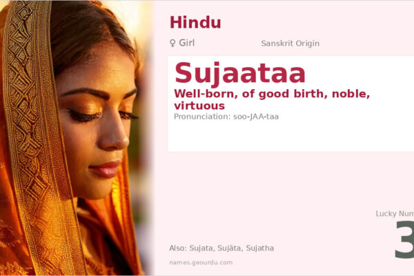 Sujaataa Meaning — Sanskrit Origin, Girl Name & Details (2025)