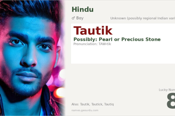 Tautik Name Meaning — Origin, Gender & Details (2025)