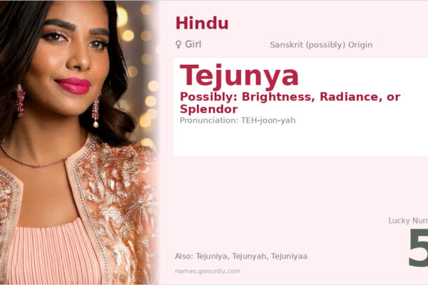 Tejunya Name Meaning — Origin, Gender & Details (2025)