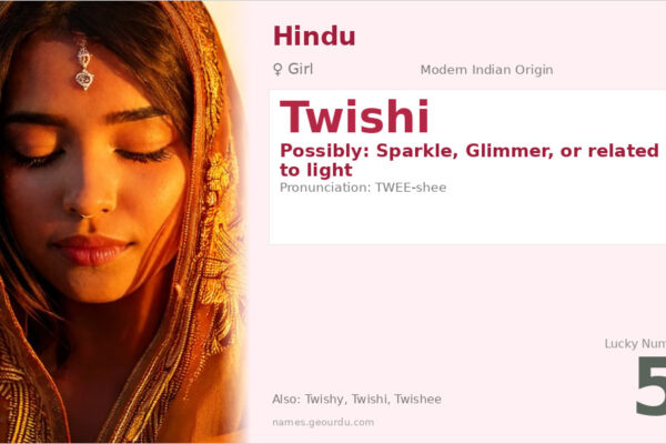 Twishi Name Meaning — Origin, Gender & Details (2025)
