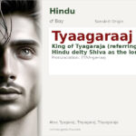 Tyaagaraaj Name Meaning and Details