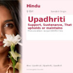 Upadhriti Name Meaning and Details