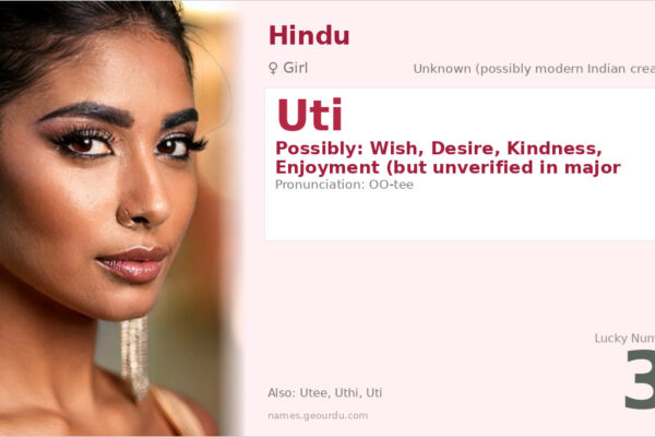 Uti Name Meaning — Origin, Gender & Details (2025)