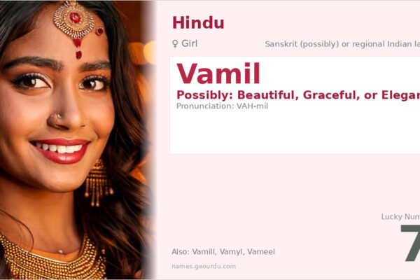 Vamil Name Meaning — Origin, Gender & Details (2025)