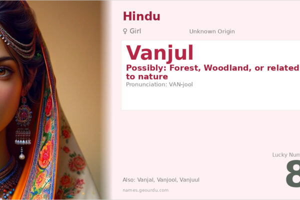 Vanjul Name Meaning — Origin, Gender & Details (2025)