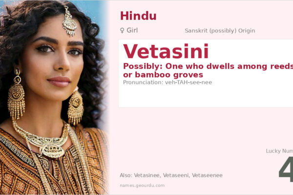 Vetasini Name Meaning — Origin, Gender & Details (2025)