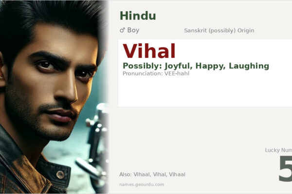 Vihal Name Meaning — Origin, Gender & Details (2025)