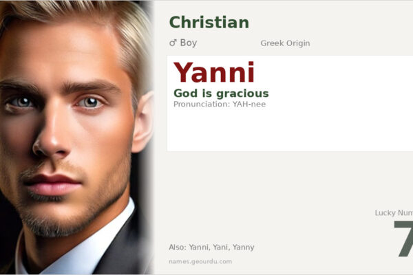 Yanni Name Meaning — Origin, Gender & Details (2025)
