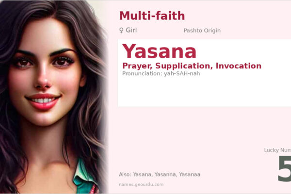 Yasana Name Meaning — Pashto Origin, Girl Name & Cultural Significance (2025)