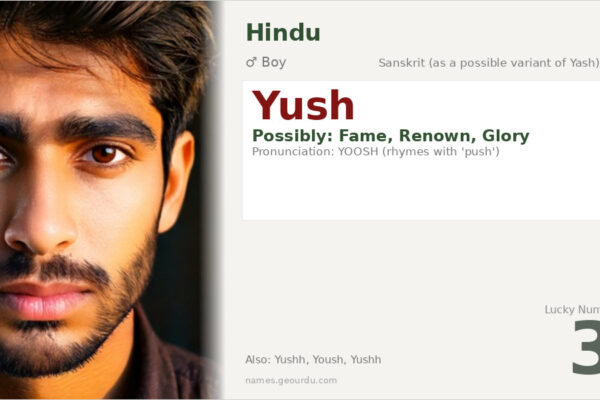 Yush Name Meaning — Origin, Gender & Details (2025)